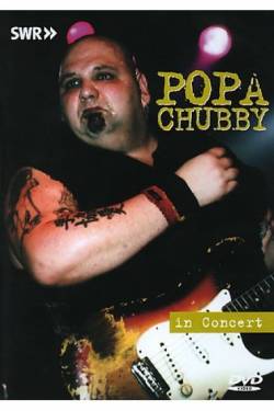 Popa Chubby : In Concert
